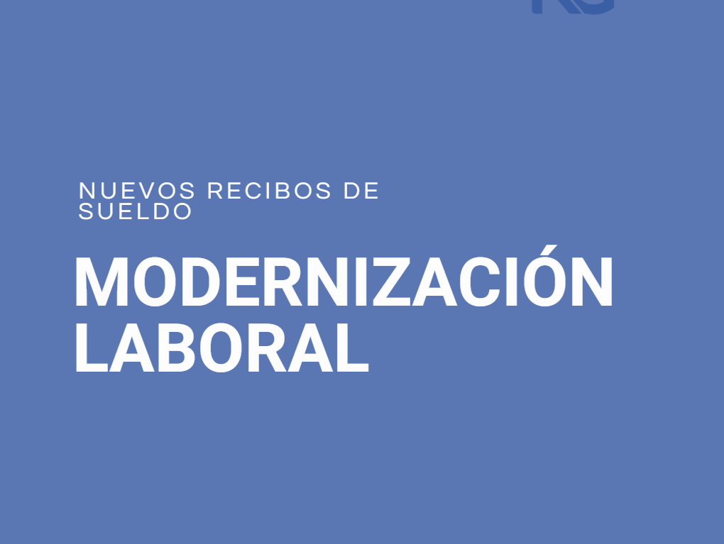 NUEVOS RECIBOS DE SUELDO – MODERNIZACIÓN LABORAL