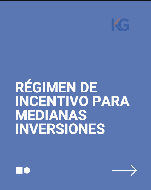 RÉGIMEN DE INCENTIVO PARA MEDIANAS INVERSIONES